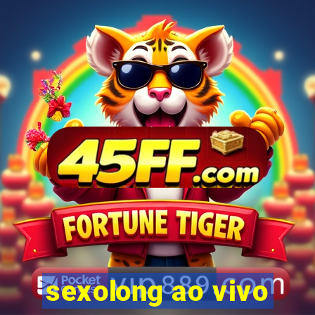 sexolong ao vivo
